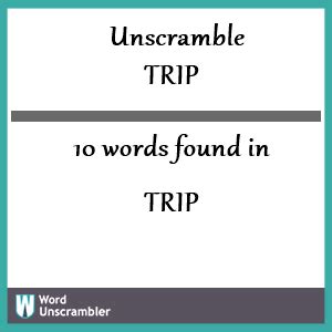 Unscramble TRIP .